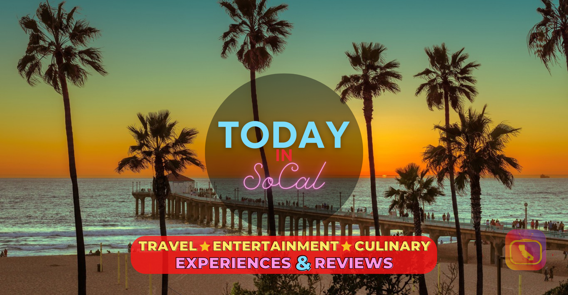 Welcome to... TODAY in SOCAL! Featuring Travel, Entertainment & Culinary Experiences and Reviews You have to See When Visiting Southern California.
